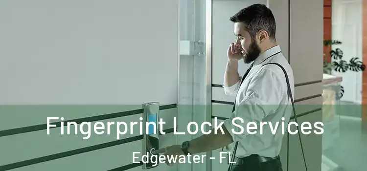 Fingerprint Lock Services Edgewater - FL
