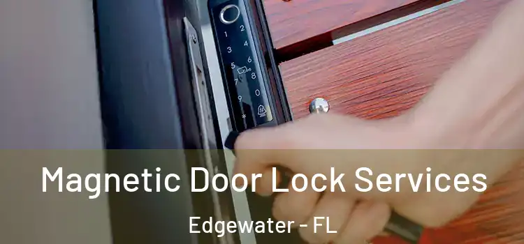  Magnetic Door Lock Services Edgewater - FL